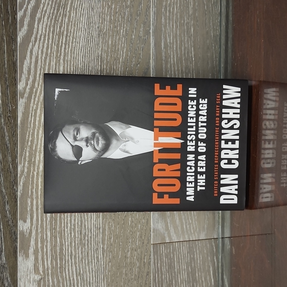 Fortitude Erica resilience in the Era of outrage by Dan crenshaw